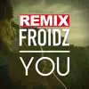 FROIDZ - You (Dunisco & Solli Remix) - Single